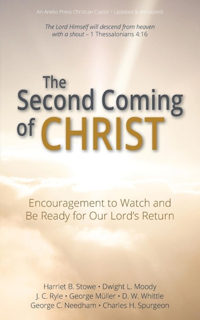 The Second Coming of Christ: Encouragement to Watch and Be Ready for Our Lords Return