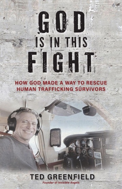 God Is in This Fight: How God Made a Way to Rescue Human Trafficking Survivors