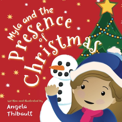 Myla and the Presence of Christmas A Christmas Story for Kids about the Magic of Gratitude.