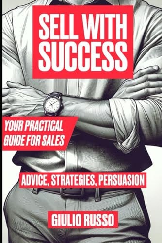 Sell with Success Your Practical Guide for Sales