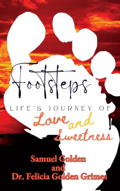 Footsteps: Lifes Journey of Love & Sweetness