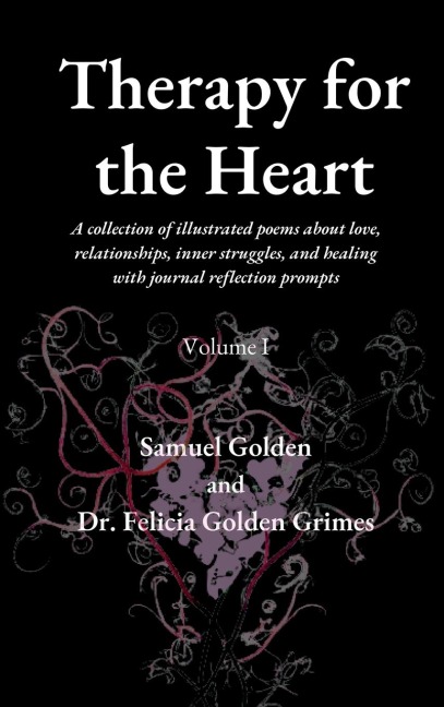 Therapy for the Heart: A collection of illustrated poems about love, relationships, inner struggles, and healing with journal reflective prompt