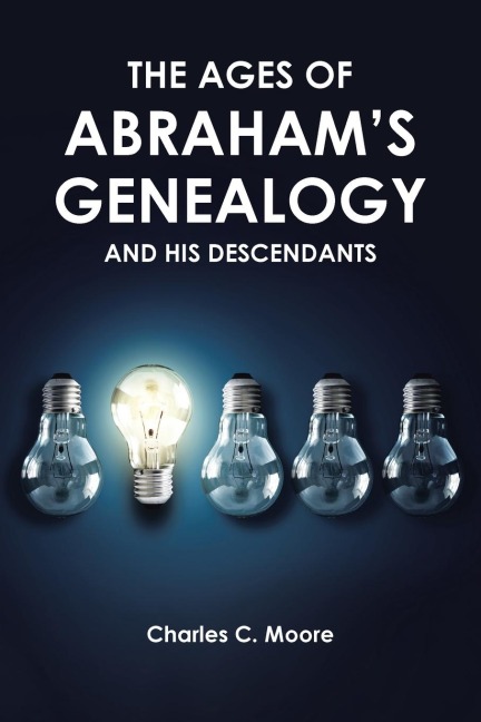 THE AGES OF ABRAHAMS GENEALOGY AND HIS DESCENDANTS