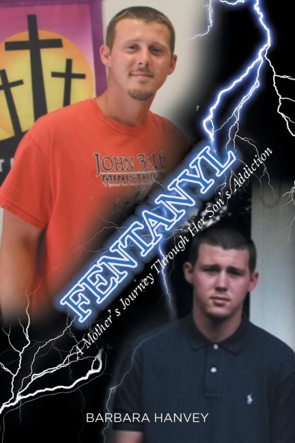 Fentanyl: A Mothers Journey Through Her Sons Addiction