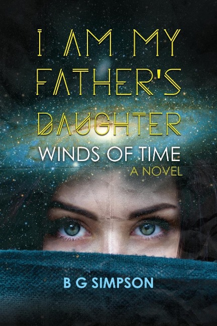 I am My Fathers Daughter: Winds of Time A Novel