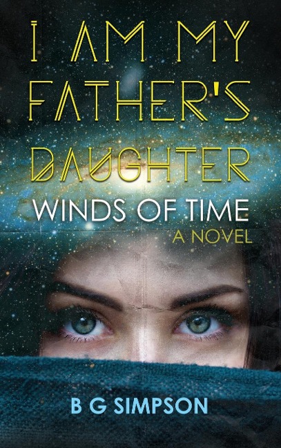 I am My Fathers Daughter: Winds of Time A Novel