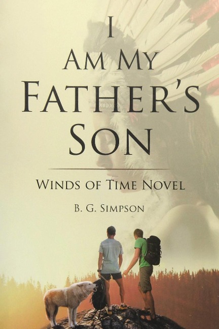 I Am My Fathers Son: Winds of Time Novel