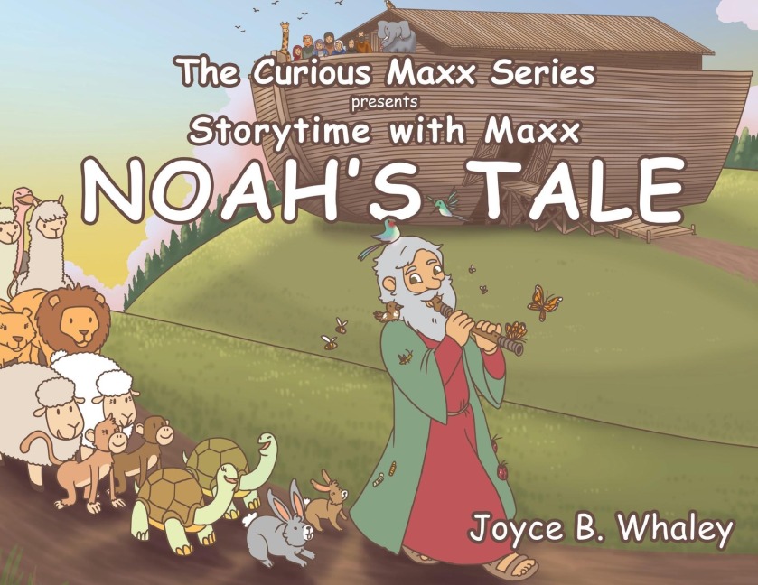 The Curious Maxx Series Presents Storytime with Maxx Noahs Tale