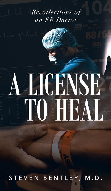 A License to Heal: Recollections of an ER Doctor