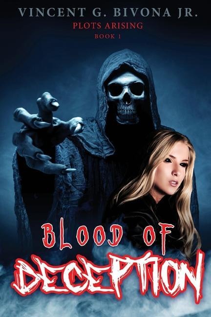 Blood of Deception: Plots Arising  Book 1