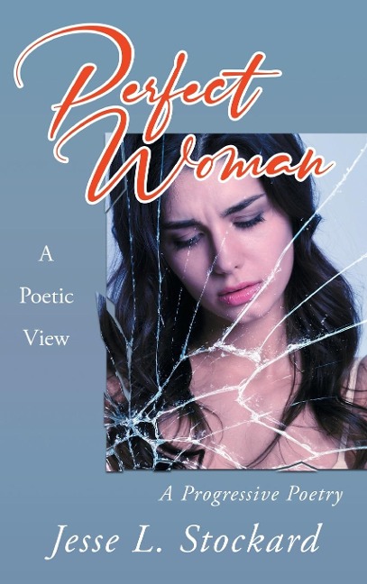 Perfect Woman: A Poetic View A Progressive Poetry