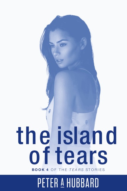 The Island of Tears: Book 4 of the Tears Stories
