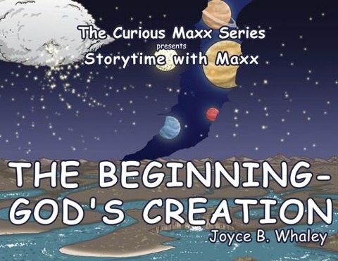 The Beginning - Gods Creation: The Curious Maxx Series presents Storytime with Maxx