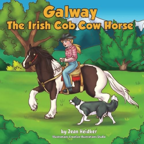 Galway the Irish Cob Cow Horse A Cairnview Western Cob Adventure
