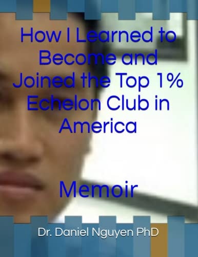 How I Learned to Become and Joined the Top 1% Echelon Club in America Memoir