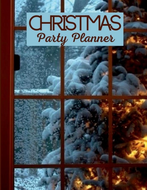 Christmas Party Planner: Holiday Party and Family Organizer Planner Journal with To-Do List, Budget, Schedule and Activities Plan your Perfect Christmas Perfect Gift for Christams