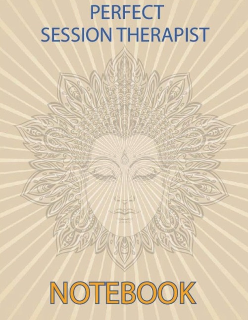Perfect Session Therapist Notebook: Notebook for Therapist Counselors Coaches and Social Worker The most all-in-one Recommended Logbook by professionals Log Book To Record Client Problems, Progress, Plans For Psychotherapists