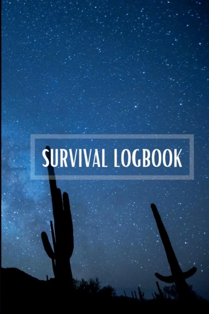 Survival LogBook: Survival Journal with Prompts to Write In Outdoor Prepping and Camping Notebook Gifts, 6" x 9" Travel Size