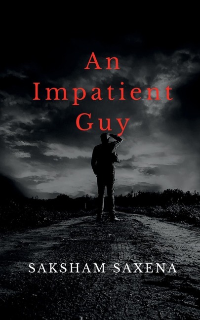 An Impatient Guy