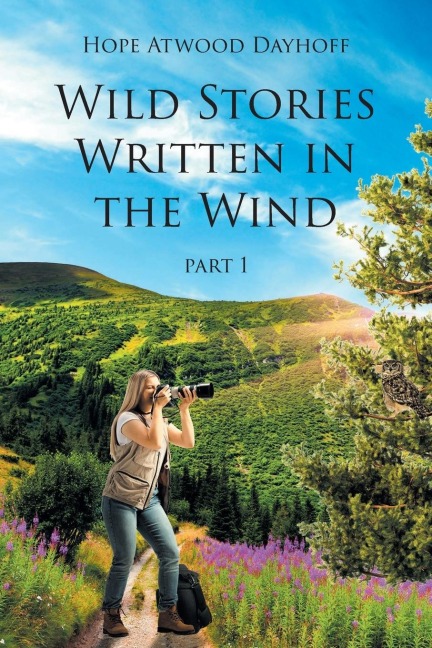 Wild Stories Written in the Wind: Part 1