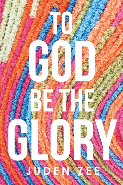 To God Be The Glory