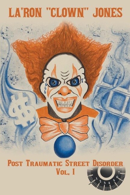 LaRon Clown Jones: Post Traumatic Street Disorder Vol. 1