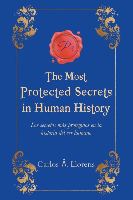 The Most Protected Secrets in Human History: Los secretos más protegidos en la historia del ser humano ¿