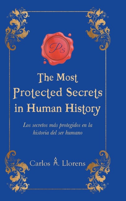 The Most Protected Secrets in Human History: Los secretos más protegidos en la historia del ser humano ¿