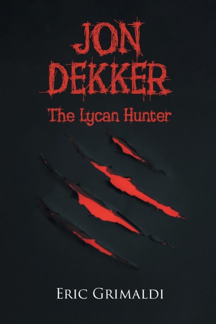 Jon Dekker: The Lycan Hunter
