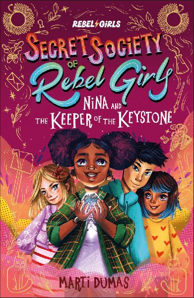 Nina and the Keeper of the Keystone: Secret Society of Rebel Girls