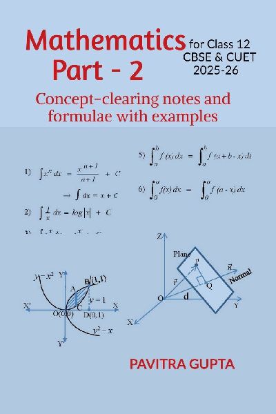 Mathematics for class 12 (CBSE & CUET) Part-2: Concept-clearing notes and formulae with examples