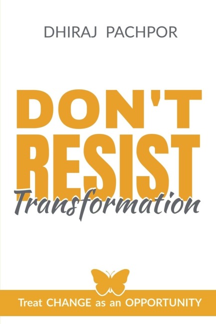 Dont Resist Transformation