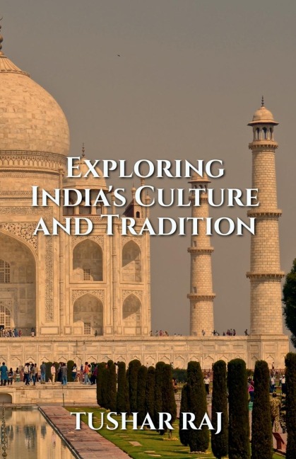 Exploring Indias Culture and Tradition