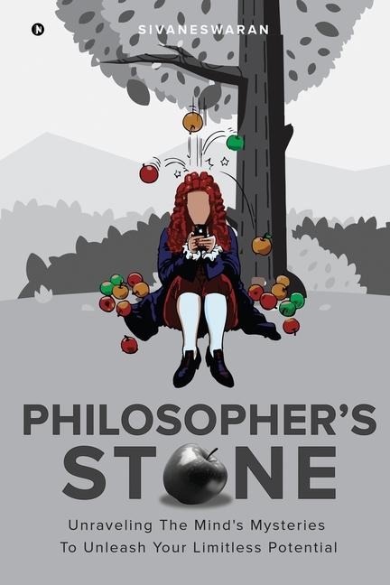Philosopher's Stone: Unraveling The Mind's Mysteries To Unleash Your Limitless Potential