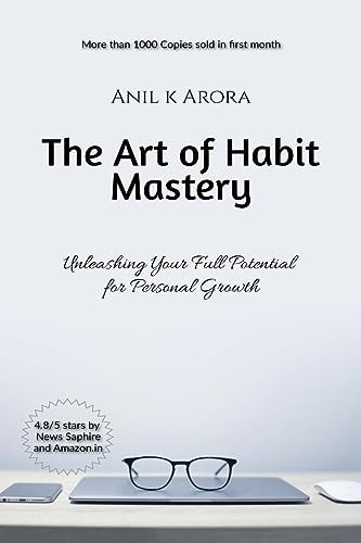 The Art of Habit Mastery Unleashing Your Full Potential for Personal Growth