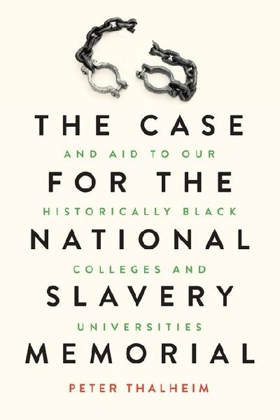 The Case for the National Slavery Memorial and Aid to our HBCUs