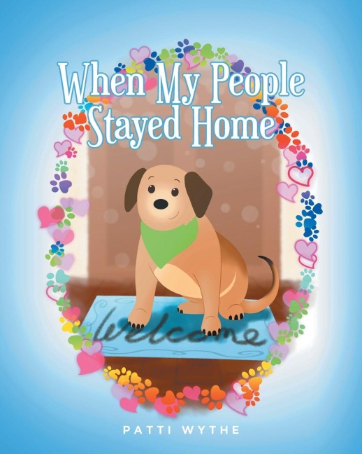 When My People Stayed Home: A Dogs Eye View of the Pandemic