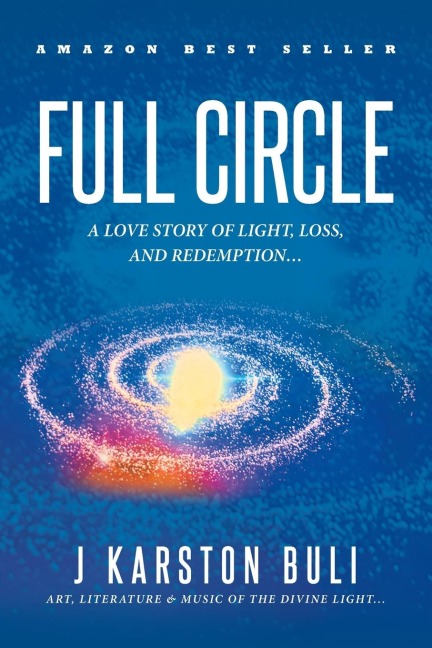 Full Circle: A Love Story of Light, Loss and Redemption...
