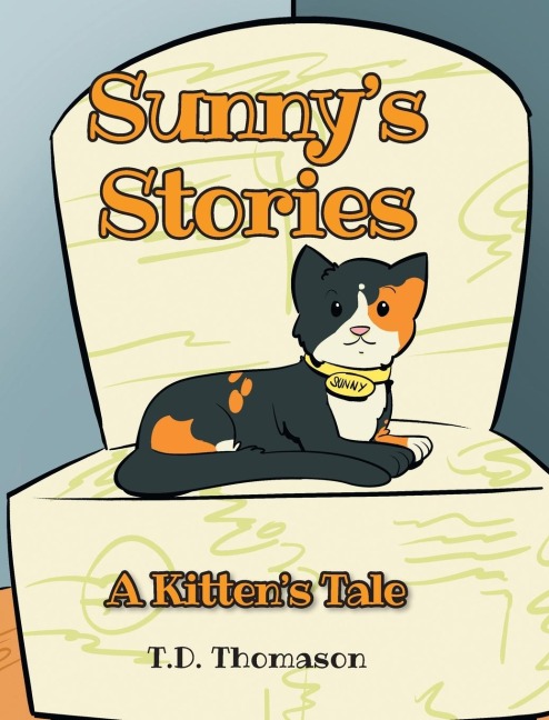 Sunnys Stories: A Kittens Tale