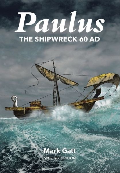 Paulus: The Shipwreck AD 60: Second Edition