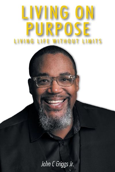 Living on Purpose: Living life without limits