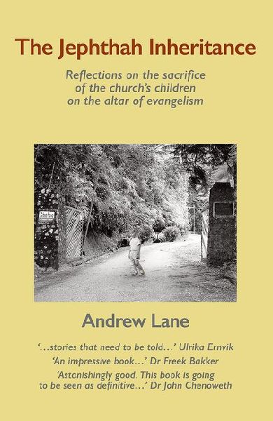 The Jephthah Inheritance: Reflections on the Sacrifice of the Churchs Children on the Altar of Evangelism