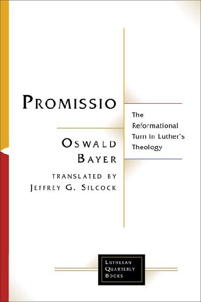 Promissio: The Reformational Turn in Luthers Theology