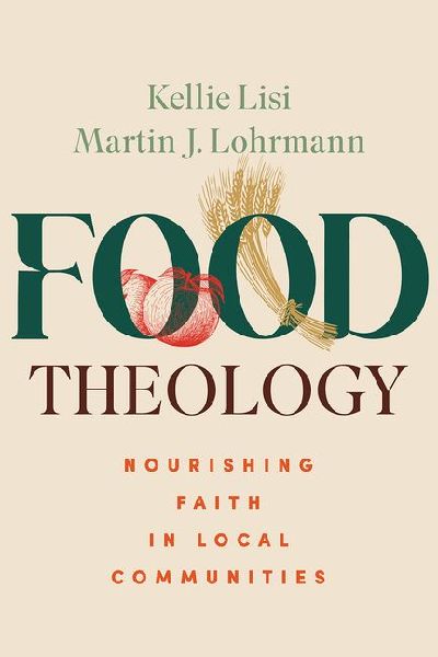 Food Theology: Nourishing Faith in Local Communities