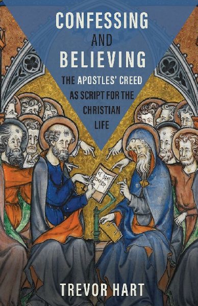 Confessing and Believing: The Apostles' Creed as Script for the Christian Life