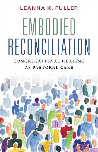 Embodied Reconciliation: Congregational Healing as Pastoral Care