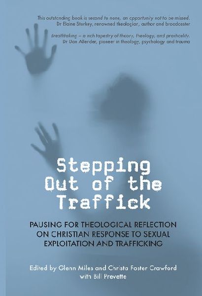 Stepping Out of the Traffick: Pausing for Theological Reflection on Christian Response to Sexual Exploitation and Trafficking