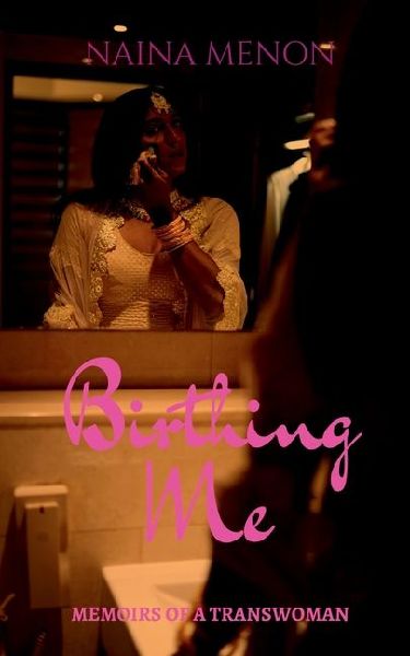 Birthing Me: Memoirs of a Transwoman
