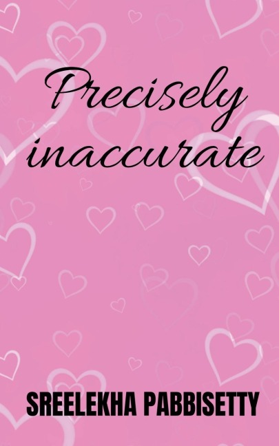 Precisely Inaccurate