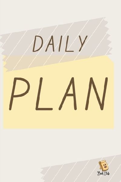 Daily Plan: Todays Schedule, Top Priorities, For Tomorrow, Notes Daily Plan - (6 x 9) - 120 pages - Gifts for Students